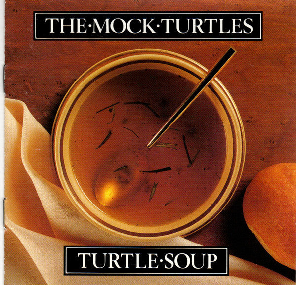 Mock Turtles, The - Turtle Soup CD cover
