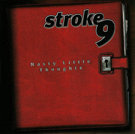 Stroke 9 - Nasty Little Thoughts CD cover